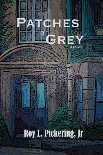 Patches Of Grey Patches of Grey, Roy L. Pickering Jr, Book Cover