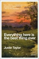 Everything Here Is The Best Thing Ever, Justin Taylor, Book Cover
