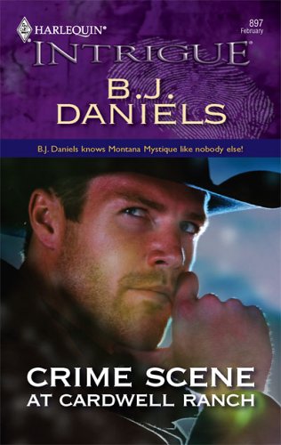 Crime Scene At Cardwell Ranch BJ Daniels Book Cover